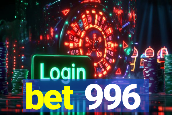 bet 996